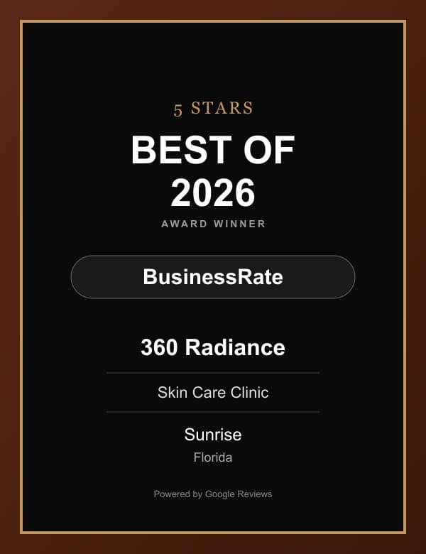Best of 2026 Award Winner — BusinessRate — 360 Radiance Skin Care Clinic, Sunrise, Florida — Powered by Google Reviews